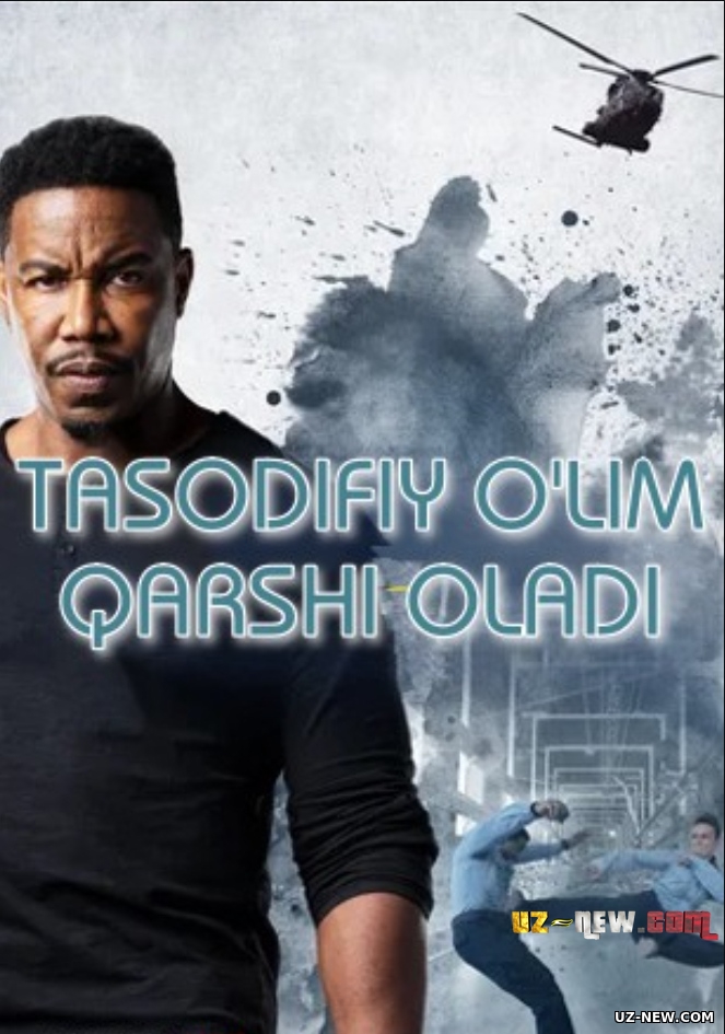 Tasodifiy o'lim qarshi oladi [Boyevik film] 2020 Uzbek tilida