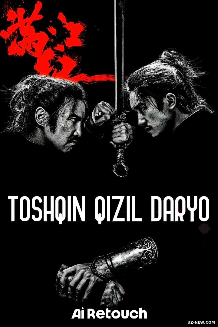 Toshqin qizil daryo Xitoy filmi Uzbek tilida O'zbekcha 2023