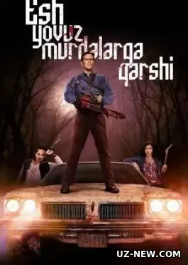 Esh yovuz o'liklarga qarshi / Esh yovuz murdalarga qarshi 2015 Barcha qismlar