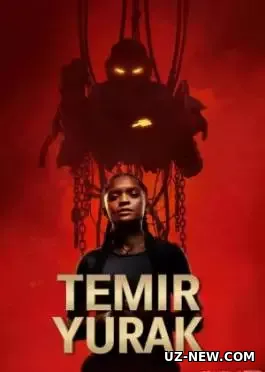 Temir yurak / Temir ayol / Metal qiz 2025 Barcha qismlar Uzbek tilida